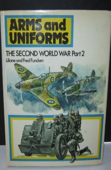 Arms and Uniforms: Second World War Part 2