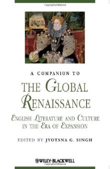 A companion to the global Renaissance : English literature and culture in the era of expansion