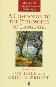 A Companion to the Philosophy of Language (Blackwell Companions to Philosophy)