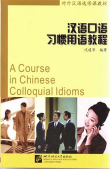 A course in Chinese Colloquial Idioms