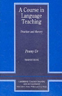 A Course in Language Teaching Trainee Book (Cambridge Teacher Training and Development)