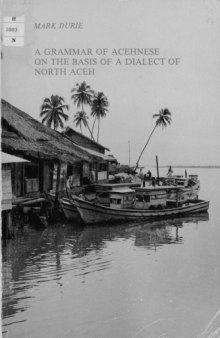 A grammar of Acehnese on the basis of a dialect of north Aceh (Verhandelingen van het Koninklijk Instituut voor Taal-, Land- en Volkenkunde)