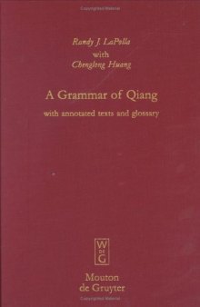 A Grammar of Qiang: With Annotated Texts and Glossary (Mouton Grammar Library)