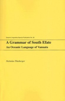 A Grammar of South Efate: An Oceanic Language of Vanuatu (Oceanic Linguistics Special Publications)