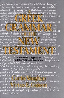 A Greek Grammar of the New Testament: A Workbook Approach to Intermediate Grammar
