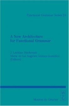 A New Architecture for Functional Grammar (Functional Grammar Series)