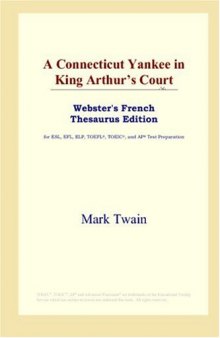 A Connecticut Yankee in King Arthur's Court (Webster's French Thesaurus Edition)