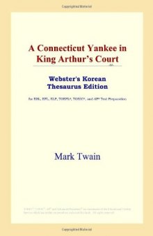 A Connecticut Yankee in King Arthur's Court (Webster's Korean Thesaurus Edition)