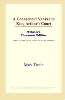 A Connecticut Yankee in King Arthur's Court (Webster's Thesaurus Edition)