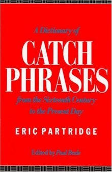 A Dictionary of Catch Phrases 