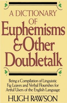 A Dictionary of Euphemisms and Other Doubletalk