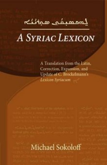 A Syriac Lexicon: A Translation from the Latin, Correction, Expansion, and Update of C. Brockelmann's Lexicon Syriacum