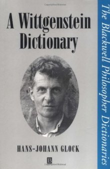 A Wittgenstein Dictionary (Blackwell Philosopher Dictionaries)