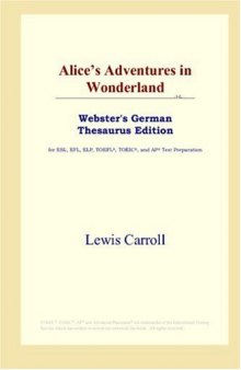 Alice's Adventures in Wonderland (Webster's German Thesaurus Edition)