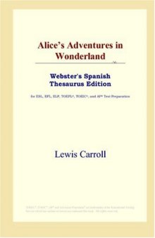 Alice's Adventures in Wonderland (Webster's Spanish Thesaurus Edition)
