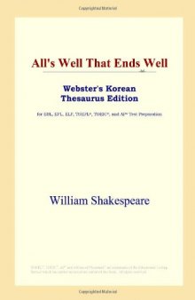 All's Well That Ends Well (Webster's Korean Thesaurus Edition)