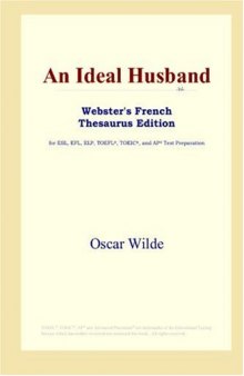 An Ideal Husband (Webster's French Thesaurus Edition)