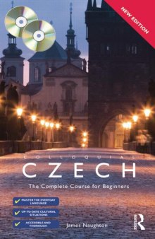 Colloquial Czech: the complete course for beginners
