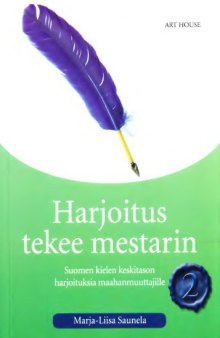 Harjoitus tekee mestarin 2: suomen kielen keskitason harjoituksia maahanmuuttajille