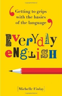 Everyday English: Getting to Grips With the Basics of the Language