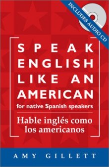 Speak English Like an American: for Native Spanish Speakers (Habla ingles como los americanos) Book & Audio CD set (Spanish Edition)