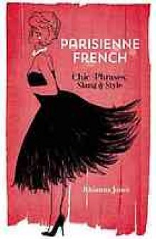 Parisienne french : chic phrases, slang and style