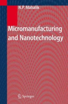 Micromanufacturing and nanotechnology