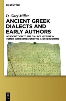 Ancient Greek Dialects and Early Authors: Introduction to the Dialect Mixture in Homer, with Notes on Lyric and Herodotus