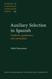 Auxiliary Selection in Spanish: Gradience, gradualness, and conservation