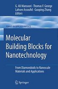 Molecular building blocks for nanotechnology : from diamondoids to nanoscale materials and applications