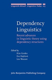 Dependency Linguistics: Recent advances in linguistic theory using dependency structures