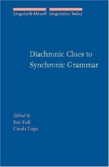Diachronic Clues to Synchronic Grammar (Linguistik Aktuell Linguistics Today)