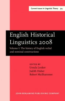 English Historical Linguistics 2008: Selected papers from the fifteenth International Conference on English Historical Linguistics  (ICEHL 15), Munich, 24-30 August 2008. Volume I: The history of English verbal and nominal constructions