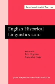 English Historical Linguistics 2010: Selected Papers from the Sixteenth International Conference on English Historical Linguistics (ICEHL 16), Pécs, 23-27 August 2010
