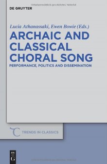 Archaic and Classical Choral Song: Performance, Politics and Dissemination