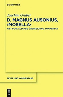 D. Magnus Ausonius, "Mosella": Kritische Ausgabe, Übersetzung, Kommentar