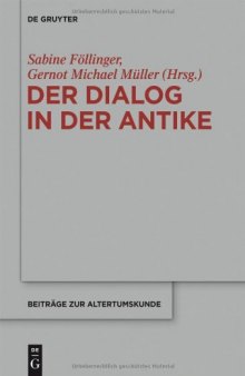 Der Dialog in der Antike: Formen und Funktionen einer literarischen Gattung zwischen Philosophie, Wissensvermittlung und dramatischer Inszenierung
