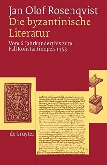 Die byzantinische Literatur : vom 6. Jahrhundert bis zum Fall Konstantinopels 1453