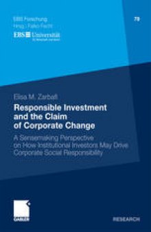 Responsible Investment and the Claim of Corporate Change: A Sensemaking Perspective on How Institutional Investors May Drive Corporate Social Responsibility