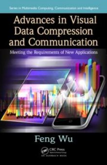 Advances in Visual Data Compression and Communication: Meeting the Requirements of New Applications