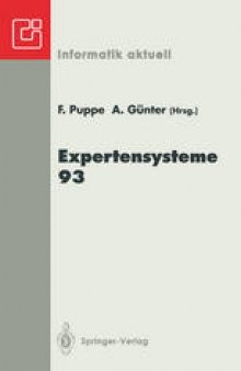 Expertensysteme 93: 2. Deutsche Tagung Expertensysteme (XPS-93) Hamburg, 17.-19. Februar 1993