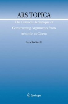 Ars Topica: The Classical Technique of Constructing Arguments from Aristotle to Cicero