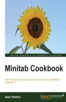 Minitab Cookbook: Over 110 practical recipes to explore the vast array of statistics in Minitab 17