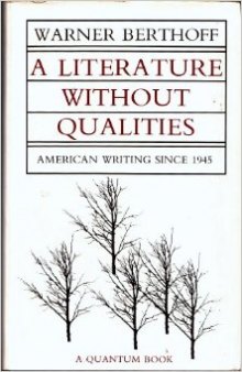 A Literature Without Qualities: American Writing Since 1945