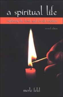 A Spiritual Life: Exploring the Heart and Jewish Tradition (S U N Y Series in Modern Jewish Literature and Culture)