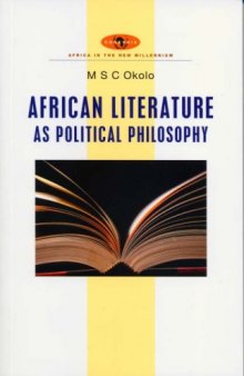 African Literature as Political Philosophy (Africa in the New Millennium)