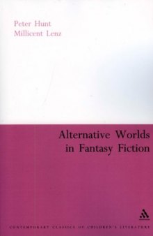 Alternative Worlds in Fantasy Fiction (Continuum Collection, Contemporary Classics of Children's Literature)