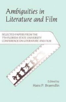 Ambiguities in Literature and Film: Selected Papers from the Seventh Annual Florida State University Conference on Literature and Film (Florida State University ... on Literature and Film  Selected Papers)