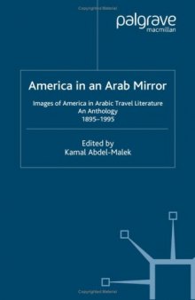 America in An Arab Mirror: Images of America in Arabic Travel Literature: An Anthology
