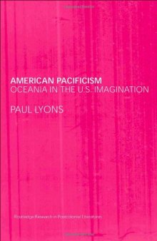 American Pacificism  Oceania in the U.S. Imagination (Routledge Research in Postcolonial Literatures)